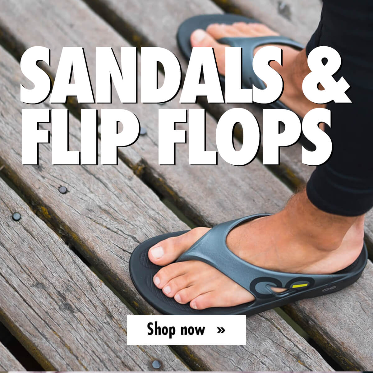SANDALS & FLIP FLOPS